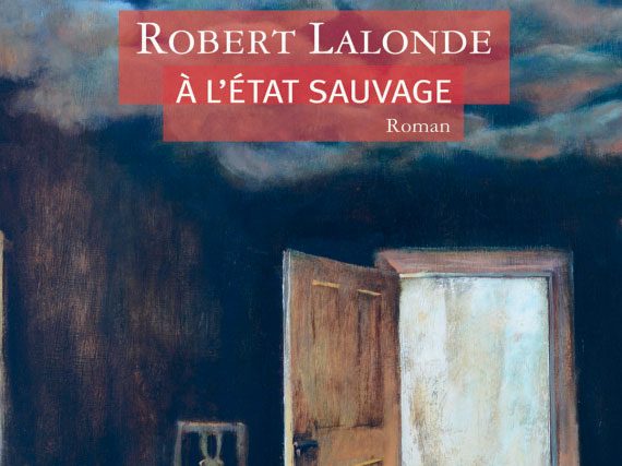 À l'état sauvage de Robert Lalonde