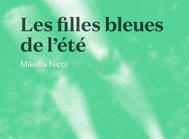 Les filles bleues de l'été - Mikella Nicol, Le Cheval d'août éditeur 