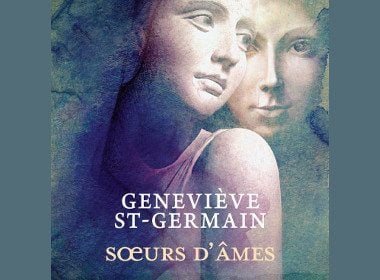 Sœurs d'âmes de Geneviève St-Germain, éditions Stanké 