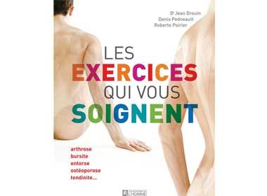 Les exercices qui vous soignent de Roberto Poirier, Jean Drouin et Denis Pedneault, éditions de l'Homme