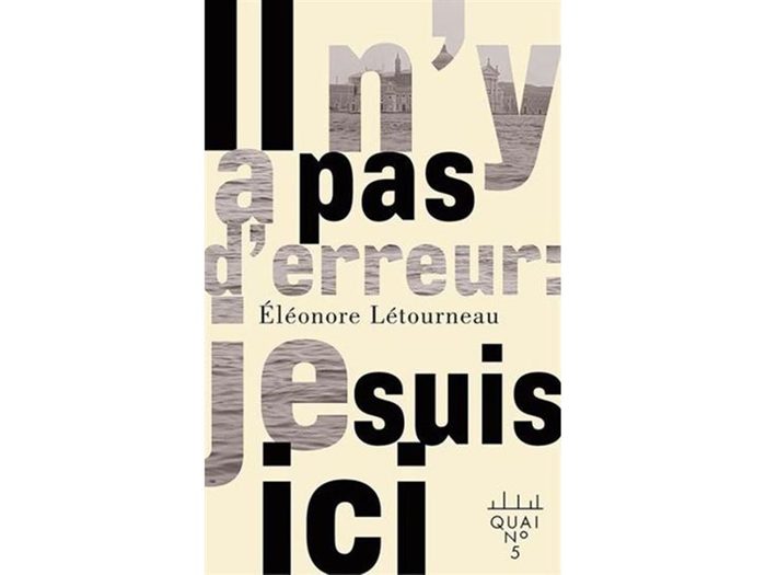Livres à lire: Il n’y a pas d’erreur: je suis ici, d’Éléonore Létourneau.