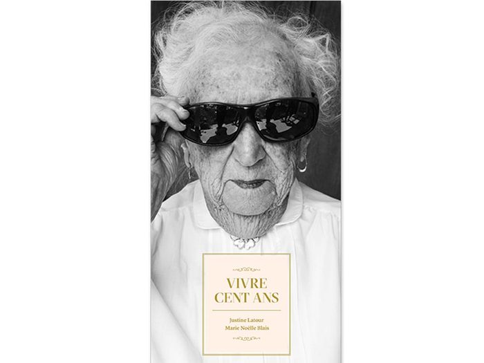 Livres à lire: Vivre cent ans, par Marie-Noëlle Blais et Justine Latour.