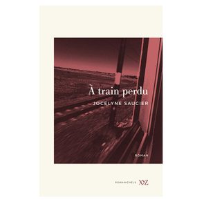 Choix de lecture: le livre «À train perdu», de Jocelyne Saucier.