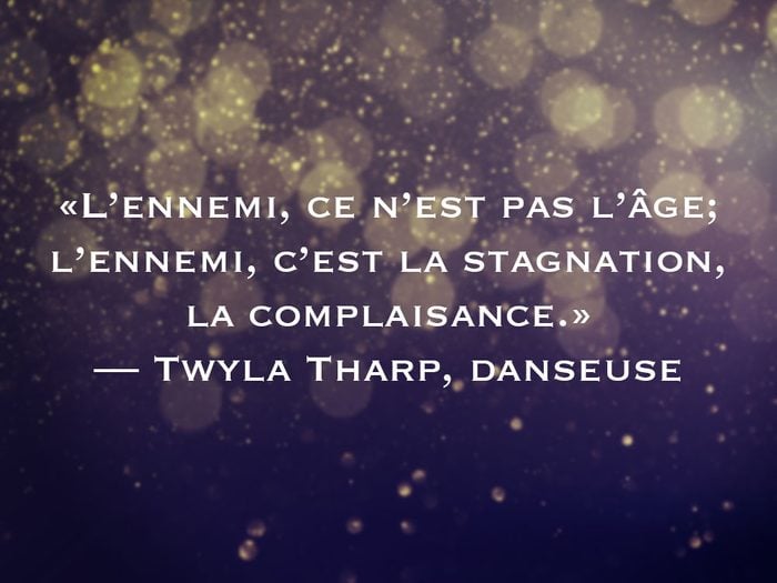 L'une des phrases de Twyla Tharp fait partie des 50 citations inspirantes pour le Nouvel An 2021.