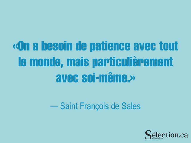 Lisez ces citations sur le bonheur, dont celle de Saint Franois de Sales.