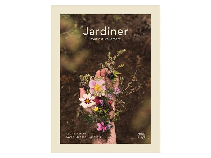Idée de livre: «Jardiner tout naturellement» aux éditions Parfum d'encre.