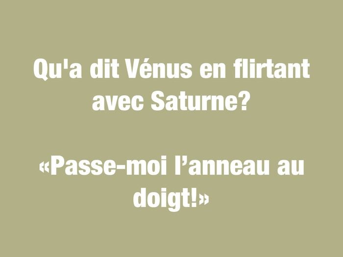 Blagues courtes: qu'a dit Vénus en flirtant avec Saturne?