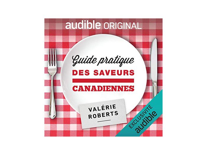 Le guide pratique des saveurs canadiennes est l'un des livres audio à découvrir en novembre.