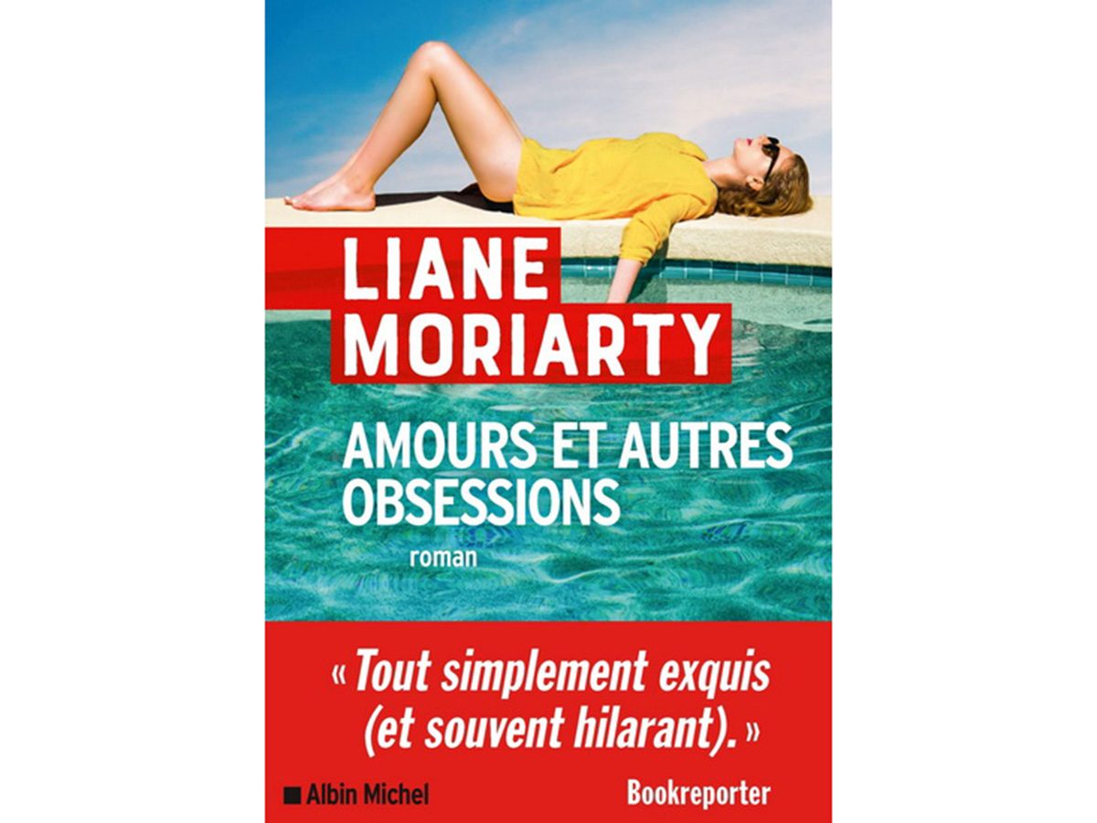 Lecture de vacances: Le livre Amour et autres obsessions de Liane Moriarty