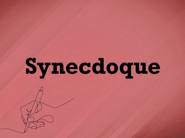 Figures de style: le mot synecdoque.